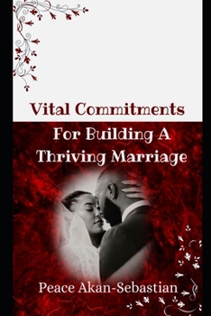 Paperback Vital Commitments For Building A Thriving Marriage Book