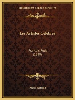 Les Artistes Celebres: Francois Rude (1888)