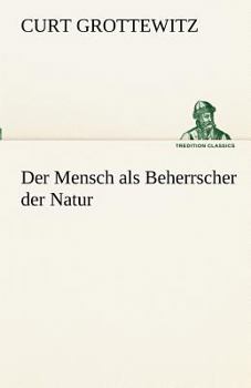 Paperback Der Mensch ALS Beherrscher Der Natur [German] Book