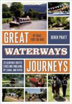 Paperback Great Waterways Journeys: 20 Glorious Routes Circling England, by Canal and River Book