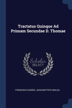 Paperback Tractatus Quinque Ad Primam Secundae D. Thomae Book