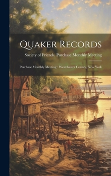 Hardcover Quaker Records: Purchase Monthly Meeting: Westchester County, New York Book