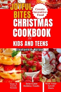 Paperback Joyful Bites: Christmas Cookbook for Kids and Teens [Large Print] Book