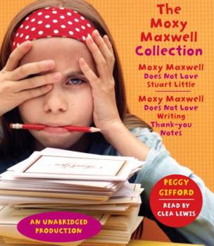 Audio CD The Moxy Maxwell Collection: Moxy Maxwell Does Not Love Stuart Little/Moxy Maxwell Does Not Love Writing Thank-You Notes Book