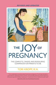 Paperback Joy of Pregnancy 2nd Edition: The Complete, Candid, and Reassuring Companion for Parents-To-Be Book