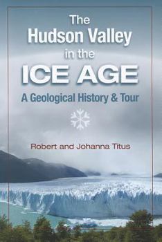 Paperback The Hudson Valley in the Ice Age: A Geological History & Tour Book