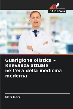 Paperback Guarigione olistica - Rilevanza attuale nell'era della medicina moderna [Italian] Book