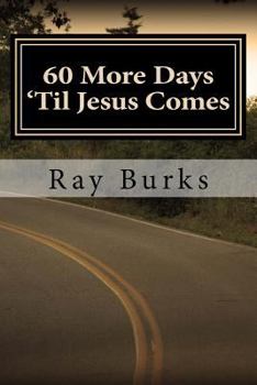 Paperback 60 More Days 'Til Jesus Comes Book