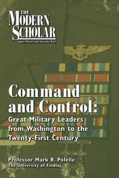 Audio CD The Modern Scholar: Command and Control: Great Military Leaders from Washington to the Twenty-First Century Book