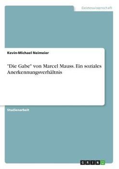 Paperback "Die Gabe" von Marcel Mauss. Ein soziales Anerkennungsverhältnis [German] Book