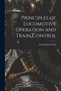 Paperback Principles of Locomotive Operation and Train Control Book