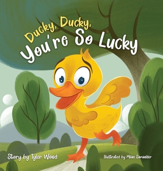 Hardcover Ducky, Ducky, You're So Lucky Book