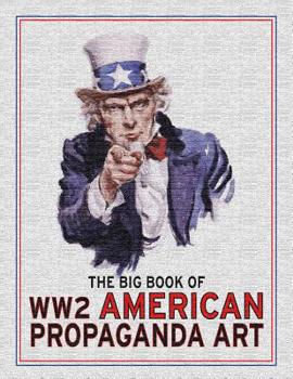 Paperback The Big Book of WW2 American Propaganda Art Book