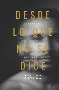 Paperback Desde lo que no se dice (Spanish Edition) [Spanish] Book