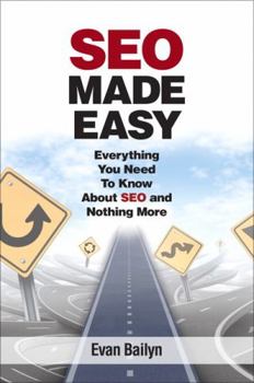 Paperback Seo Made Easy: Everything You Need to Know about Seo and Nothing More Book