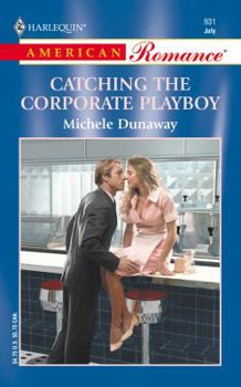 Catching the Corporate Playboy - Book #1 of the Jacobsen Family