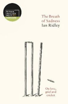 Hardcover The Breath of Sadness: On love, grief and cricket Book