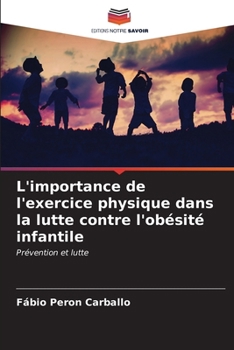 Paperback L'importance de l'exercice physique dans la lutte contre l'obésité infantile [French] Book