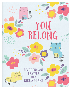 Paperback You Belong (Girl): Devotions and Prayers for a Girl's Heart Book