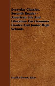 Paperback Everyday Classics. Seventh Reader - American Life And Literature For Grammer Grades And Junior High Schools Book