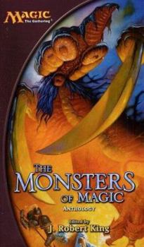 Mass Market Paperback The Monsters of Magic: A Magic: The Gathering Anthology Book