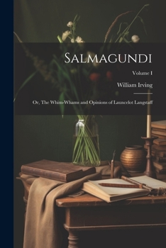 Paperback Salmagundi: Or, The Whim-Whams and Opinions of Launcelot Langstaff; Volume I Book