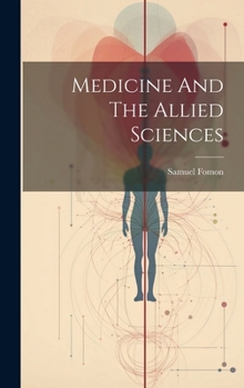 Hardcover Medicine And The Allied Sciences Book