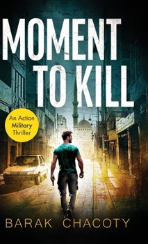 Moment to Kill: An Action Military Thriller