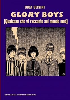 Paperback Glory Boys - Qualcosa che vi racconto sul mondo mod [Italian] Book