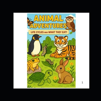 Paperback Animal Adventure! Life Cycles and what they eat Book