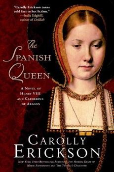 The Spanish Queen: A Novel of Henry VIII and Catherine of Aragon - Book  of the Wives of King Henry VIII