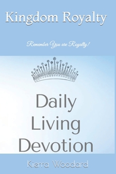 Paperback Kingdom Royalty Daily Living Devotion: Remember You are Royalty! Book