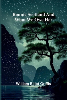 Bonnie Scotland And What We Owe Her