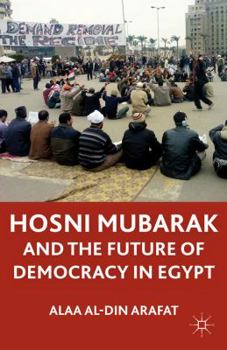 Paperback Hosni Mubarak and the Future of Democracy in Egypt Book