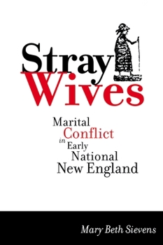 Hardcover Stray Wives: Marital Conflict in Early National New England Book