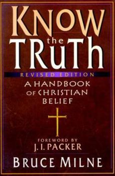 Paperback Know the Truth: A Handbook of Christian Belief Book