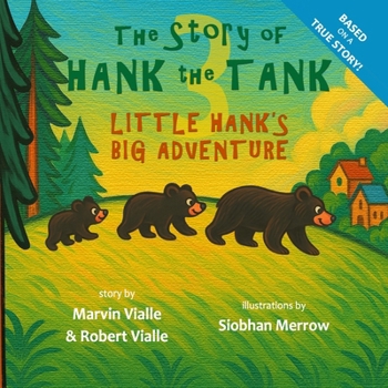 Little Hank's Big Adventure (The Story of Hank the Tank)