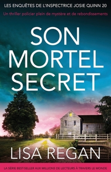 Son Mortel Secret: Un thriller policier plein de mystère et de rebondissements (Les Enquêtes de l'Inspectrice Josie Quinn) (French Edition)