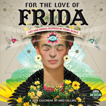 Calendar For the Love of Frida 2024 Wall Calendar: Art and Words Inspired by Frida Kahlo Book