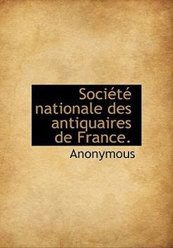 Soci?t? Nationale des Antiquaires de France