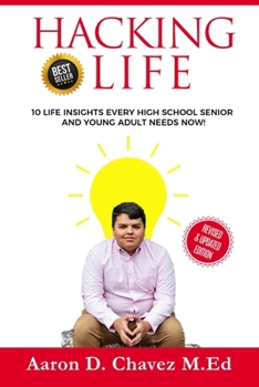 Paperback Hacking Life: 10 LIFE Insights Every High School Senior and Young Adult needs NOW! Book