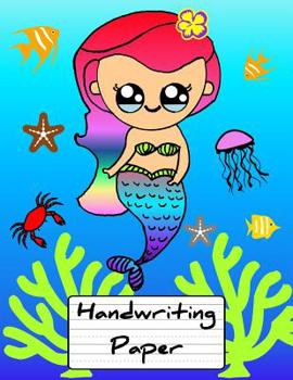 Paperback Handwriting Paper: Mermaid Practice Work Book Learn to Write with Proportion Letters & Guide Dotted Line Ideal for Pre K to Third Grade L Book