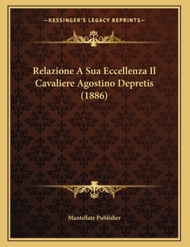 Paperback Relazione A Sua Eccellenza Il Cavaliere Agostino Depretis (1886) [Italian] Book