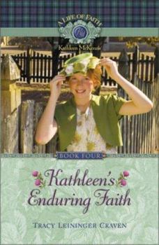 Kathleen's Enduring Faith (Life of Faith) - Book #4 of the Kathleen McKenzie