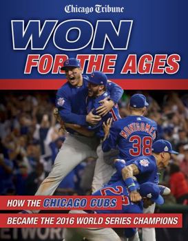 Paperback Won for the Ages: How the Chicago Cubs Became the 2016 World Series Champions Book