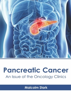 Hardcover Pancreatic Cancer: An Issue of the Oncology Clinics Book
