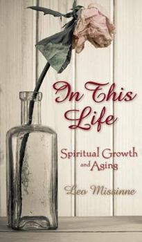 Paperback In This Life: Spiritual Growth and Aging Book