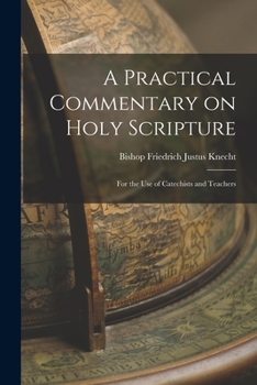 Paperback A Practical Commentary on Holy Scripture: For the use of Catechists and Teachers Book