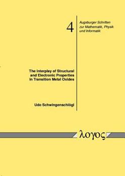 Paperback The Interplay of Structural and Electronic Properties in Transition Metal Oxides Book