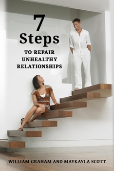 Paperback 7 Steps to Repair Unhealthy Relationships Book